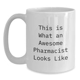 Funny Pharmacist Gifts - White Coffee Mug for Graduation, 'This Is What An Awesome Pharmacist Looks Like' Quote, Gifts from Friends, Family or Coworkers for Pharmacist Men or Women - Main